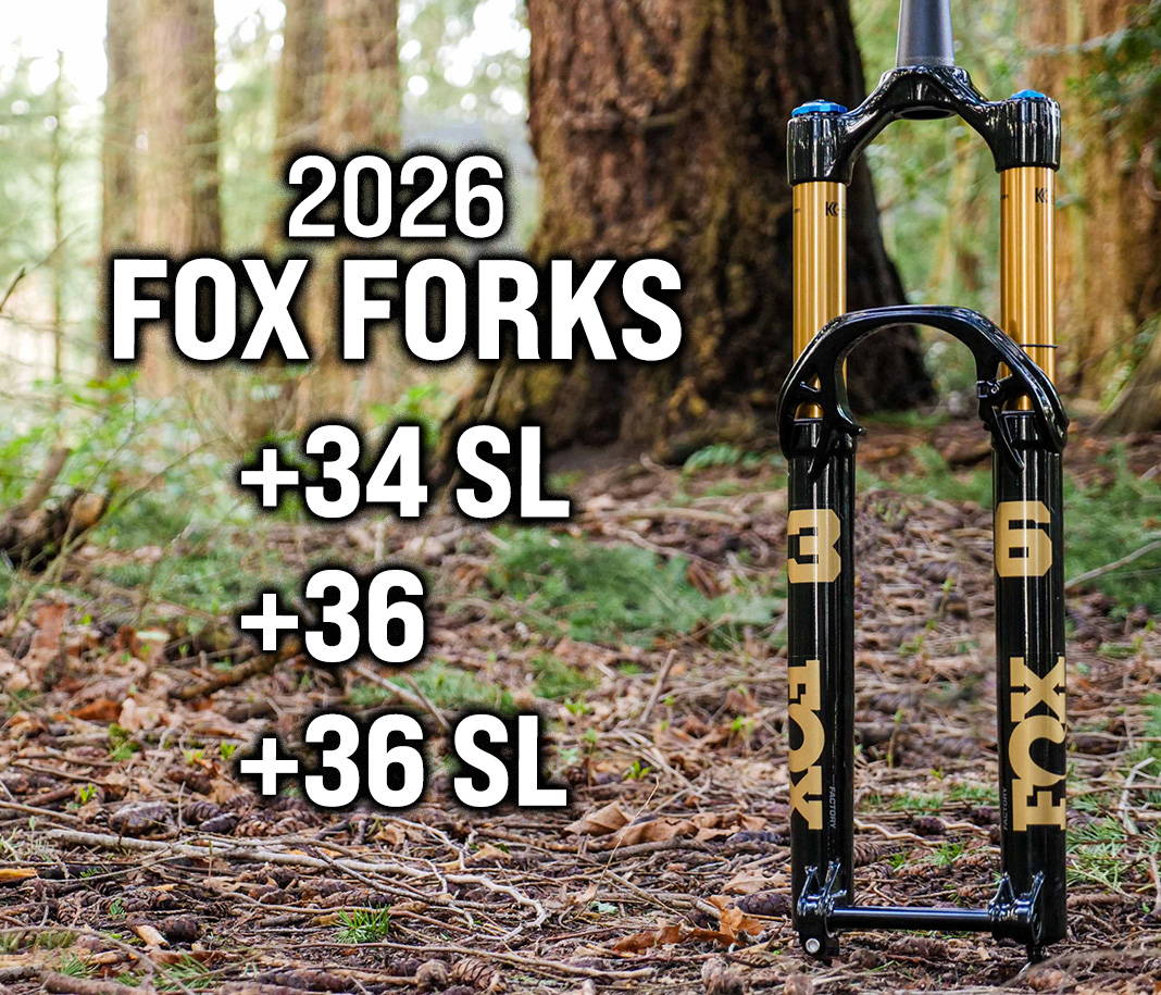 2026 Fox Forks First Look | 36, 36 SL, & 34 SL – The Lost Co.