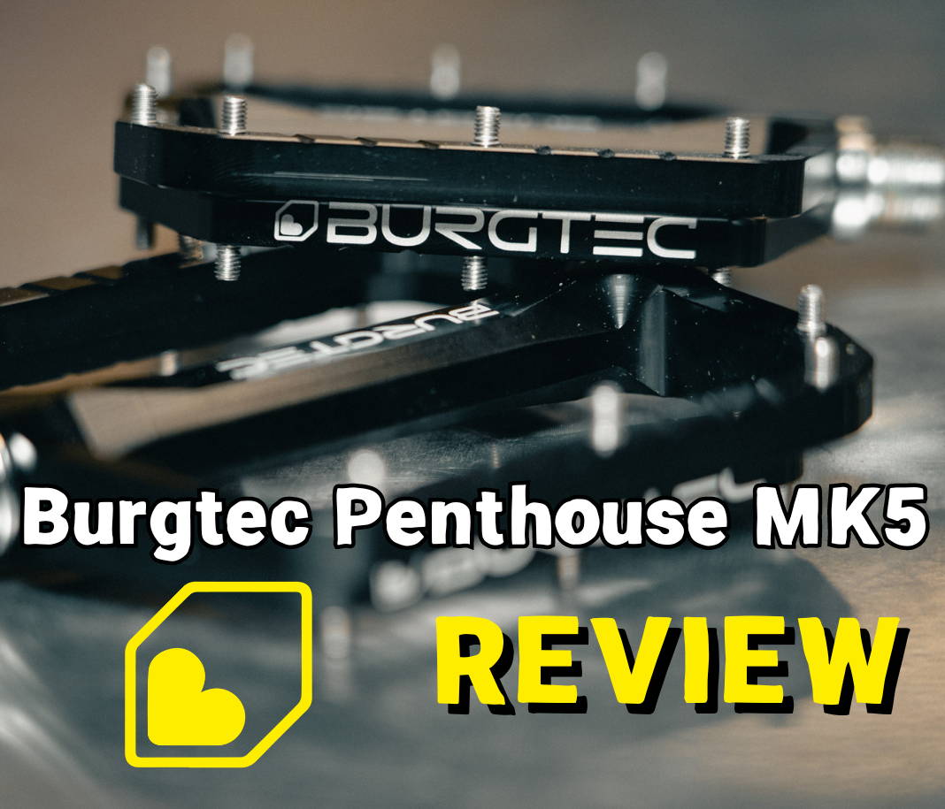 Burgtec Penthouse MK5 Flat Pedal Review – The Lost Co.